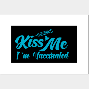 Kiss me I am vaccinated - fully vaccinated - got my vaccine t-shirt Posters and Art
